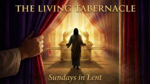 The Living Tabernacle: The Light of the World